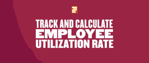 track employee utilization rate, calculate utilization metrics