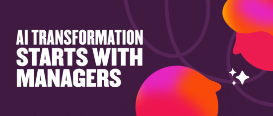 AI Transformation starts with managers in bold text on a vibrant background of pink and orange shapes against a dark backdrop., AI, transformation