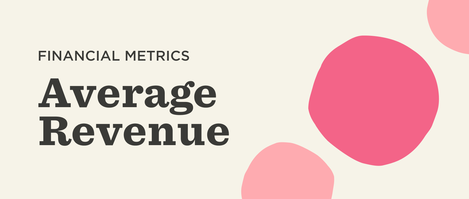 Average Revenue Per Account, User, & Unit Explained