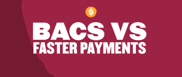 BACS vs Faster Payments comparison graphic, highlighting payment methods with bold text on a maroon background, Payment methods comparison graphic BACS Faster Payments