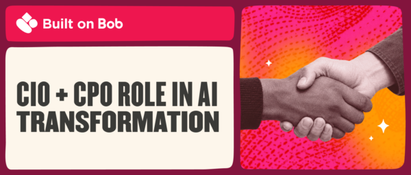 Built on Bob, CIO CPO collaboration in AI transformation, featuring handshake graphics and vibrant background designs.