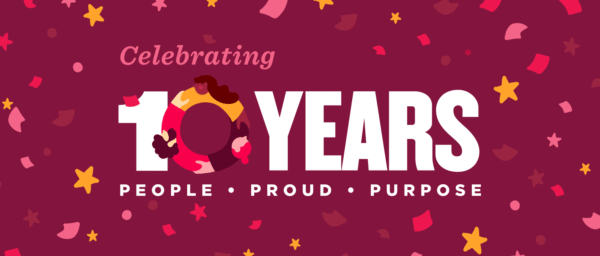 Celebrating 10 years with vibrant confetti, stars, and bold text emphasizing people, proud, and purpose. celebrating, 10years