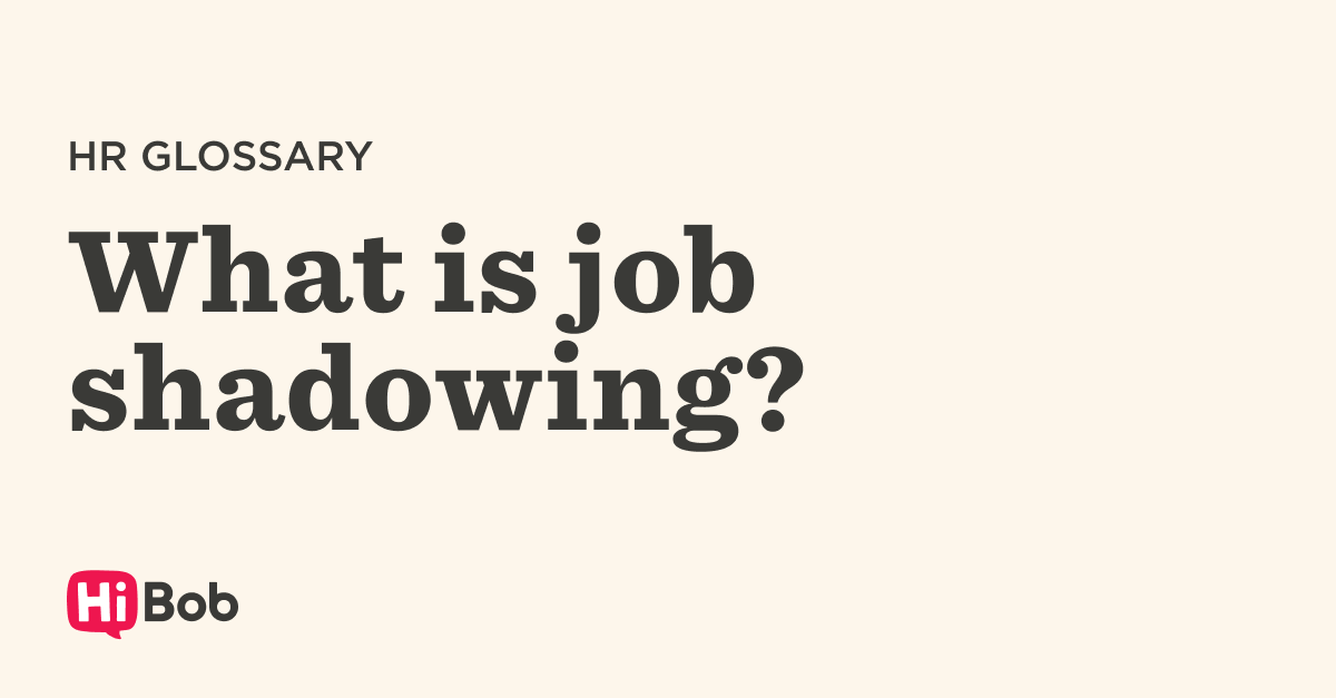 HR glossary explaining job shadowing with bold text on a soft background and HiBob logo., job-shadowing, HR-glossary