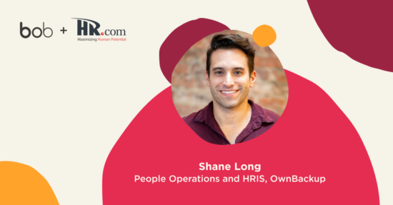 bob, HR.com, Shane Long People Operations and HRIS OwnBackup