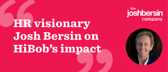 HR visionary Josh Bersin discusses HiBob’s impact in a vibrant graphic featuring quotes on a bright pink background. joshbersin, HiBobImpact
