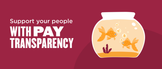 Support your people with pay transparency, featuring goldfish in a bowl with euro signs and bubbles. Fish bowl illustration, pay transparency message
