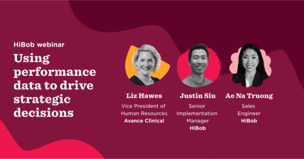 HiBob webinar on using performance data for strategic decisions with speakers Liz Hawes, Justin Siu, and Ae Na Truong. webinar, performance data