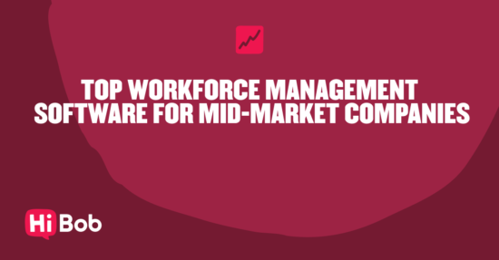 Hi Bob workforce management software promotional image with bold text on maroon background, targeting mid-market companies. , workforce management, Hi Bob
