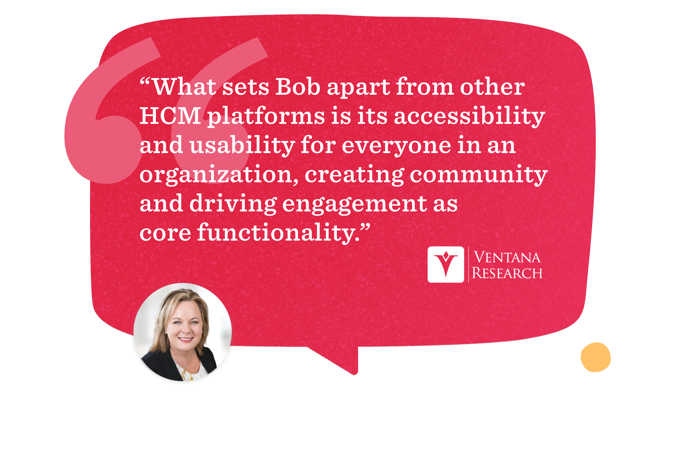 Quincy Valencia quote highlighting Bob&rsquo;s unique HCM platform features for accessibility and engagement, Ventana Research logo and branding