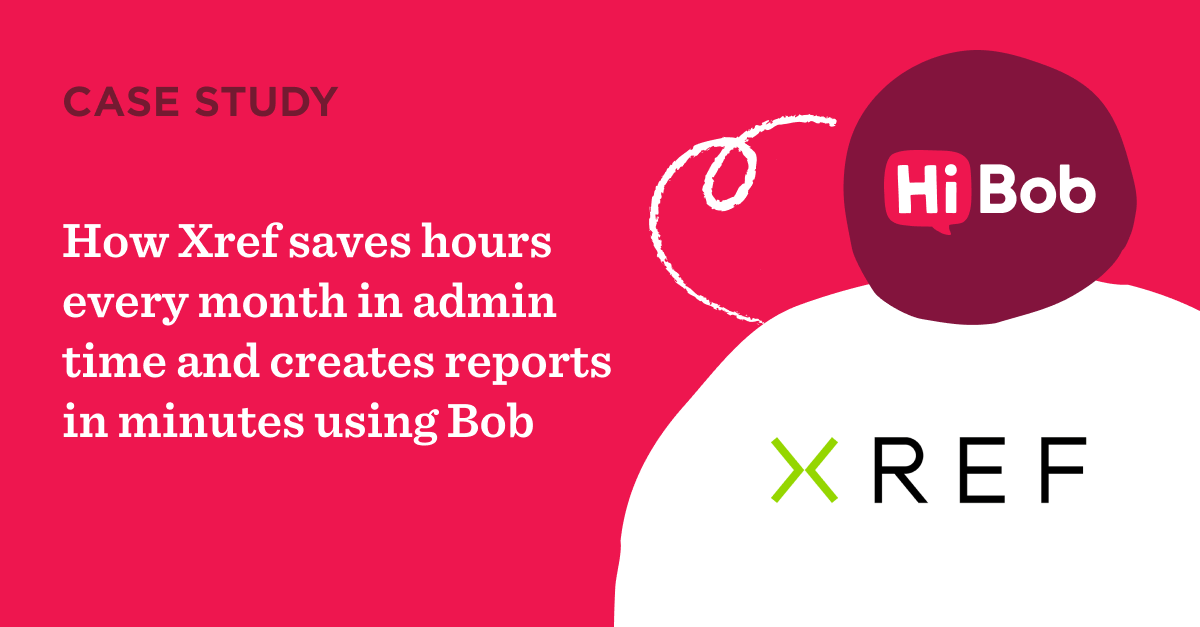 How Xref saves admin time and generates reports quickly?