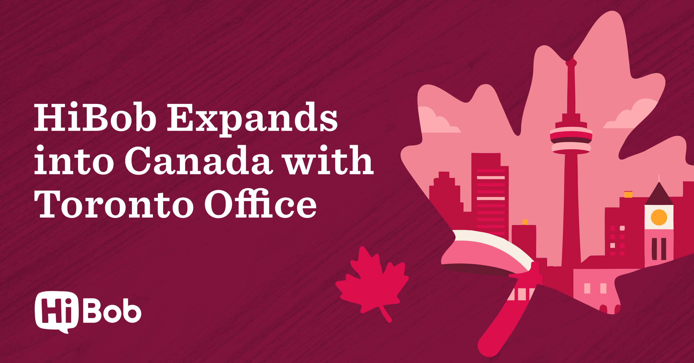 HiBob expansion into Canada graphic featuring Toronto skyline and maple leaf design. Promoting new office opening. Toronto, Canada