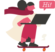 Illustration of a person with a flowing cape, riding a skateboard while working on a laptop, with a speech bubble saying 'Hi!' and a cup of coffee in the background.