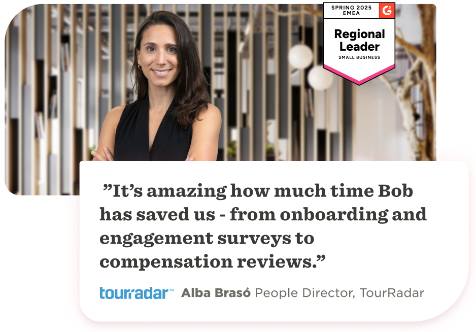 "Alba Brasó, TourRadar People Director, praises Bob's efficiency in HR processes. Spring 2025 EMEA Regional Leader badge." Alttags: AlbaBrasó, TourRadar