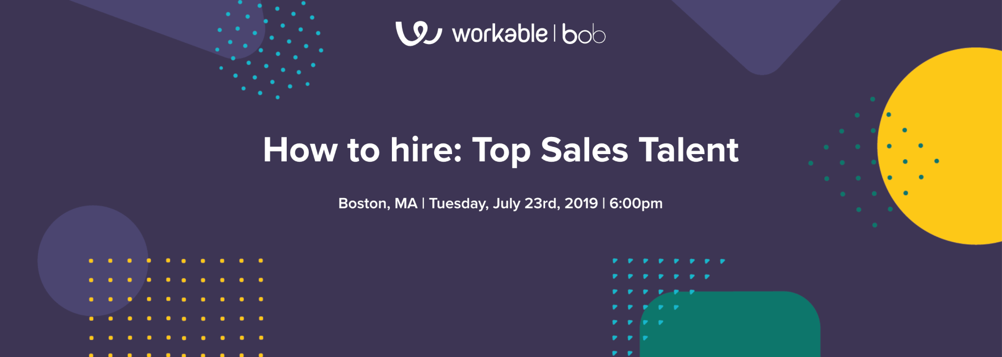 how-to-hire-top-sales-talent-boston-july-2019, workable-bob-event-banner
